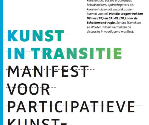 Kunst in transitie. Manifest voor participatieve kunstpraktijken Kunst in transitie. Manifest voor participatieve kunstpraktijken